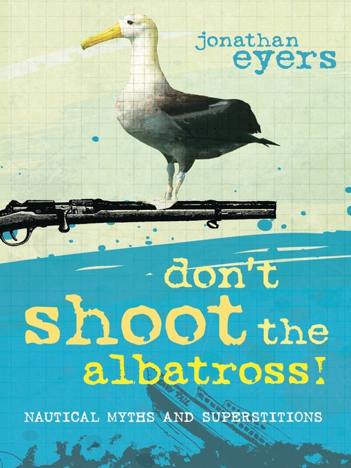 Title details for Don't Shoot the Albatross! by Jonathan Eyers - Available